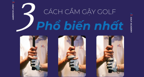 3 cách cầm gậy golf phổ biến nhất newbie cần biết