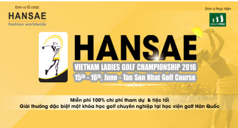 "Hansae Vietnam Ladies Golf Championship 2016”- Miễn phí cho các golfer nữ