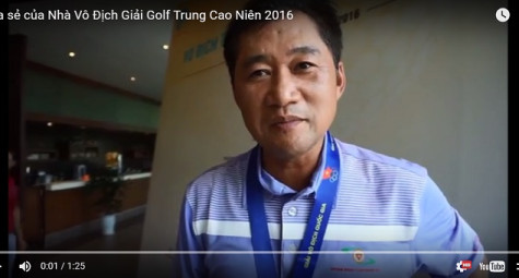 Chia sẻ của Nhà Vô Địch Giải Golf Trung Cao Niên 2016