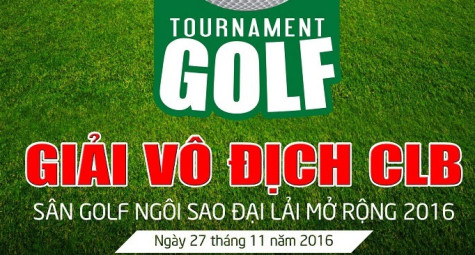 Giải Vô địch Câu lạc bộ Sân golf Ngôi Sao Đại Lải Mở rộng 2016