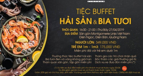 Đại tiệc Buffet bia tươi & hải sản tại sân gôn 5 sao Montgomerie Links Vietnam