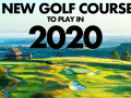 8 New Golf Courses to Play in 2020