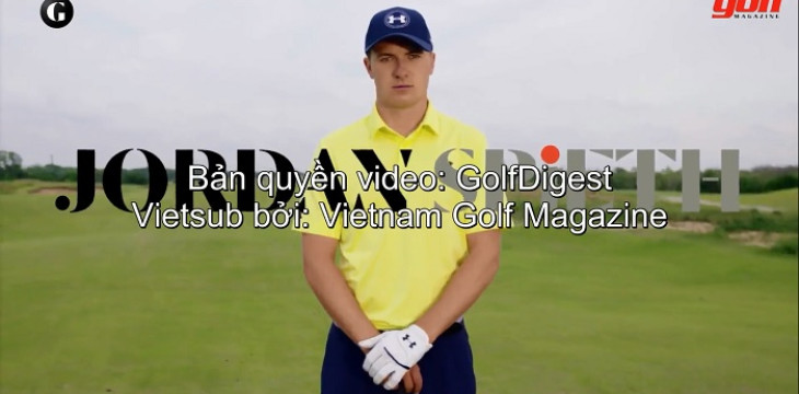 Tại sao cú swing "cánh gà" của Jordan Spieth lại hiệu quả?