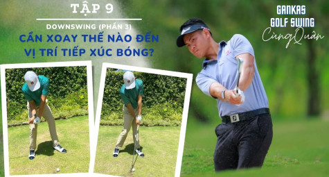 Cần xoay thế nào đến vị trí tiếp xúc bóng