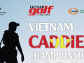 Điều lệ thi đấu Vietnam Caddies Championship 2022