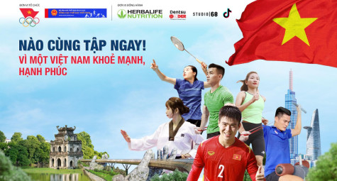 “Nào cùng tập ngay! Vì một Việt Nam khỏe mạnh và hạnh phúc"