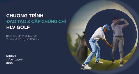 Mở đăng ký khóa đào tạo và thi cấp chứng chỉ HLV Golf cấp độ 1 - Khóa 9