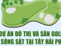 Hải Phòng có dự án đô thị và sân golf mới ven sông Sặt