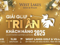 West Lakes Golf & Villas khởi động “Giải Golf Tri ân Khách hàng 2025”