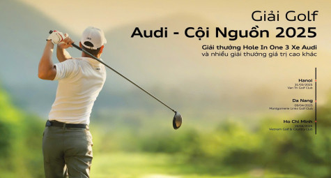 Giải golf Audi - Cội nguồn 2025: Hành trình kết nối, tri ân và lan tỏa nhân văn
