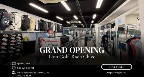 Chính thức ra mắt chi nhánh mới nhất của Lion Golf tại TP Thủ Đức