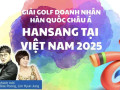 Doanh nhân Việt - Hàn hội tụ tại Giải Golf lần thứ 2 của HANSANG