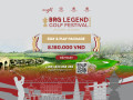 BRG Legend Golf Festival 2025: Tranh tài đỉnh cao - Nghỉ dưỡng đẳng cấp