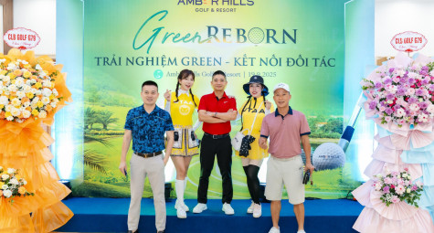 Green Reborn - Sự kiện đánh dấu bước chuyển mình của sân golf Amber Hills