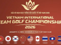 Việt Nam lần đầu đăng cai giải golf Đồng đội Quốc tế