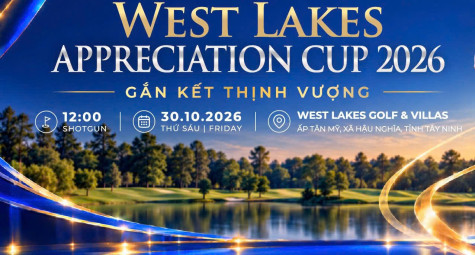 West Lakes Appreciation Cup 2026: Gắn kết cộng đồng golfer