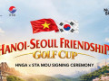 Hanoi - Seoul Friendship Golf Cup 2026: Cầu nối hướng tới Golf Expo Seoul 2027