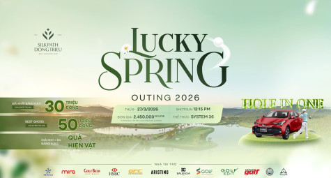 Lucky Spring Outing 2026: Khi vòng golf tháng Ba trở thành nơi hội ngộ