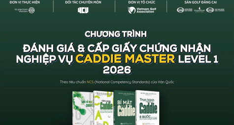 VGA triển khai đánh giá & cấp chứng nhận Caddie Master Level 1 - NCS Hàn Quốc