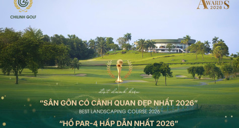 ChiLinh Golf chiến thắng 2 giải thưởng quan trọng tại Vietnam Golf & Leisure Awards 2026