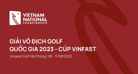 Mở đăng ký Giải Vô địch Golf Quốc gia 2023 – Cup Vinfast