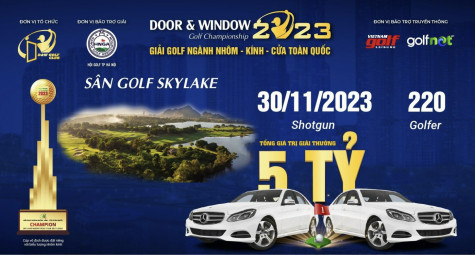 Giải Golf Vô địch Ngành Nhôm – Kính – Cửa toàn quốc: Sân chơi gắn kết toàn Ngành