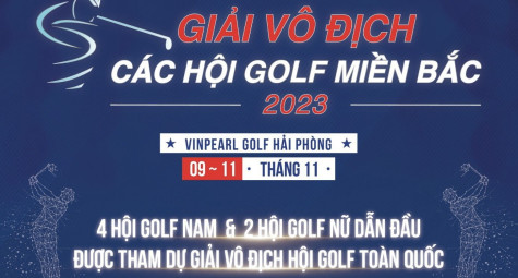 Hội Golf Hải Phòng đăng cai Giải Vô địch các Hội Golf miền Bắc 2023