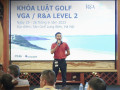 Khai giảng khoá học Luật Golf level 2