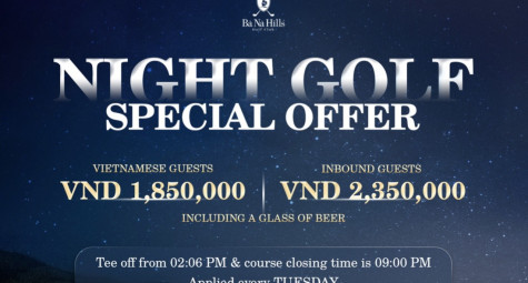 “Night Golf Special Offer” – Ưu đãi golf đêm của Ba Na Hills Golf Club