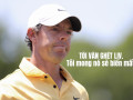 Rory McIlroy: Đồng tình việc sáp nhập nhưng vẫn ghét LIV