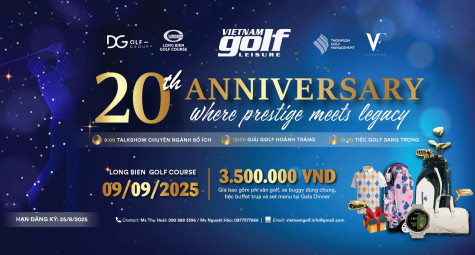 Kỷ niệm 20 năm Tạp chí Vietnam Golf & Leisure: “Where Prestige Meets Legacy”