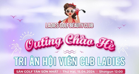 Outing chào hè cùng Ladies Golf & Beauty Club