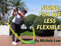 Bí quyết hữu hiệu cải thiện cú swing cho golfer kém dẻo dai