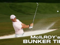 Bí quyết đánh cát của Rory McIlroy
