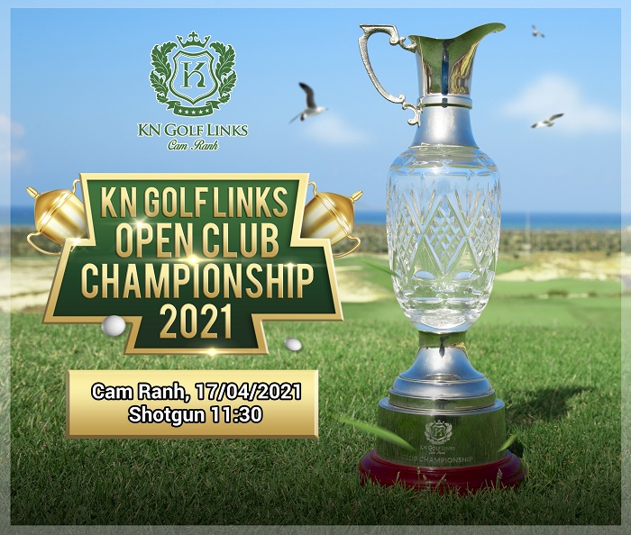 giải Vô địch Câu Lạc Bộ KN Golf Links Mở rộng 2021 vào ngày Thứ Bảy 17-04-2021