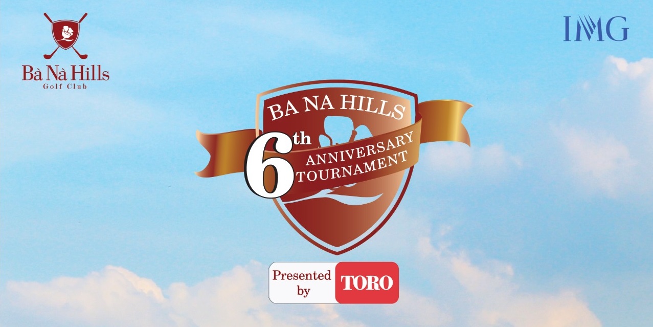 Giải đấu kỉ niệm 6 năm thành lập sân gôn Bà Nà Hills chính thức mở đăng ký
