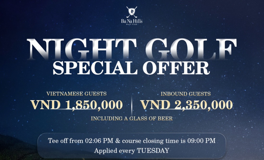 “Night Golf Special Offer” – Ưu đãi golf đêm của Ba Na Hills Golf Club
