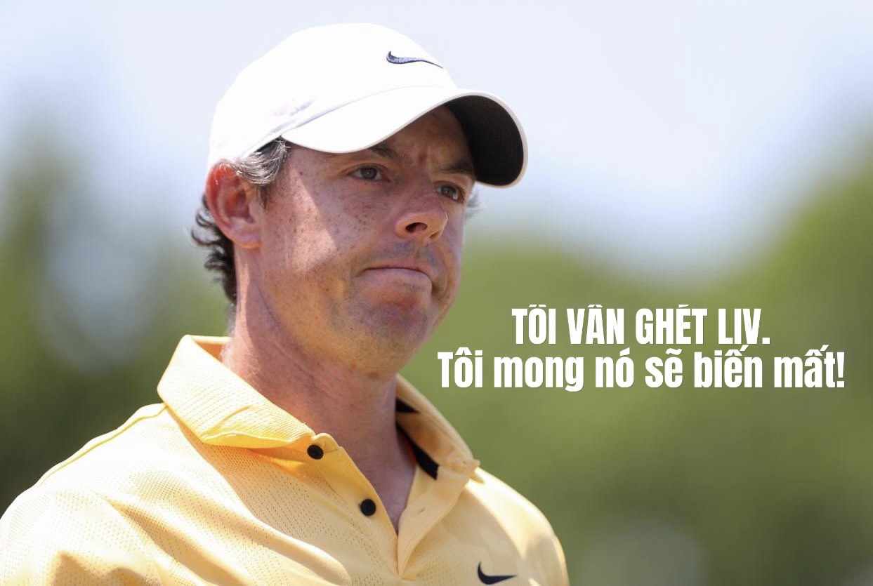 Rory McIlroy: Đồng tình việc sáp nhập nhưng vẫn ghét LIV