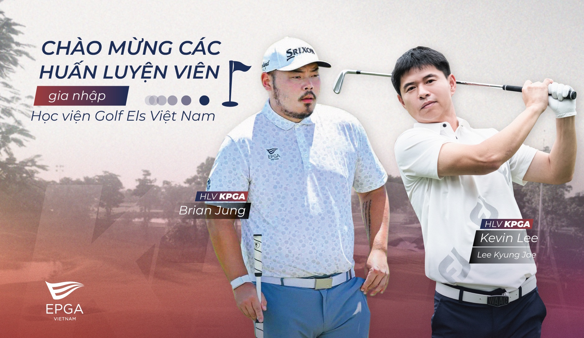 HLV Lee Kyung Jae và HLV Brian Jung gia nhập Học viện Golf EPGA